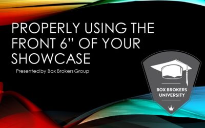 Properly Using the Front 6” of Your Showcase
